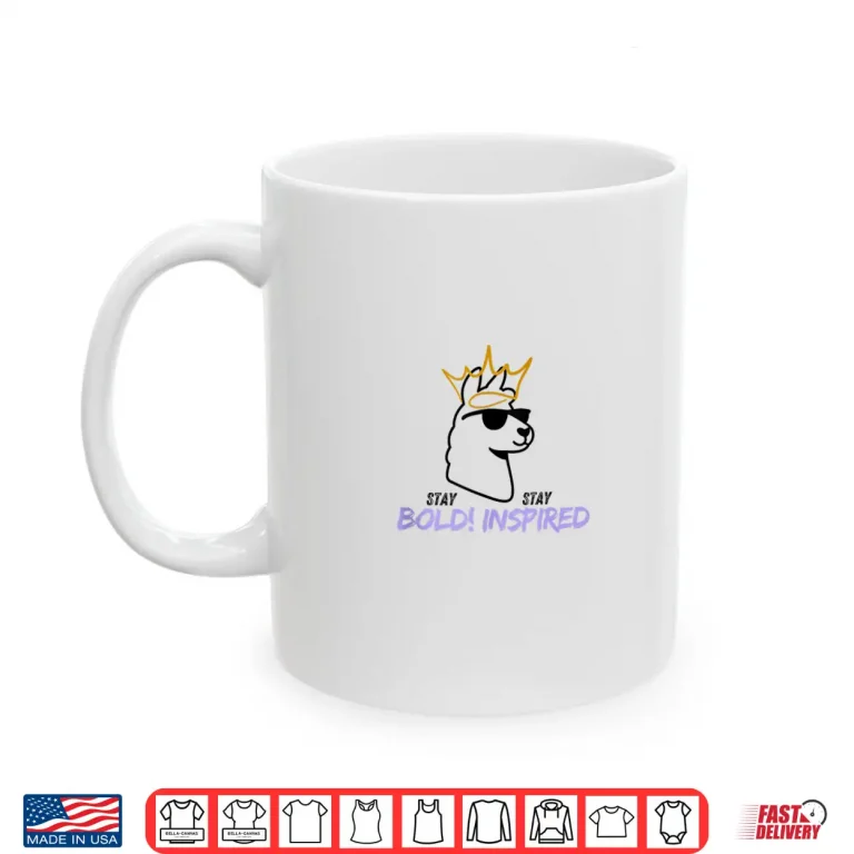 Mug Stay BOLD Stay Inspired Shirt