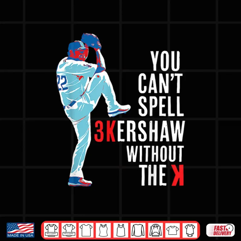 Design You Cant Spell Kershaw without the K Kershaw Shirt