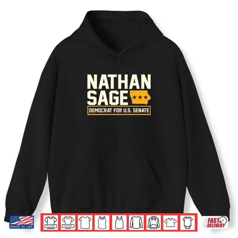 Hoodie Nathan Sage Democrat For U.S. Senate Shirt