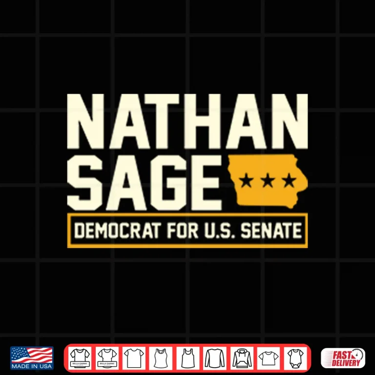 Design Nathan Sage Democrat For U.S. Senate Shirt