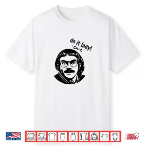 Funny Do It Lady Funny Saying Shirt