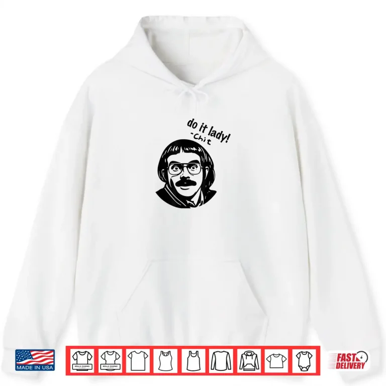 Hoodie Funny Do it lady Funny Saying Shirt