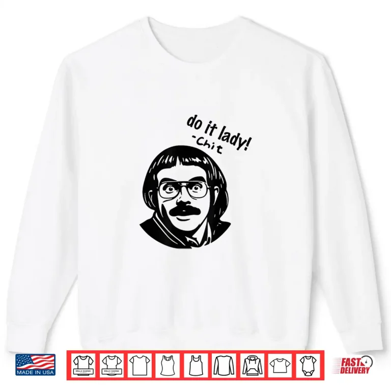 Sweatshirt Funny Do it lady Funny Saying Shirt