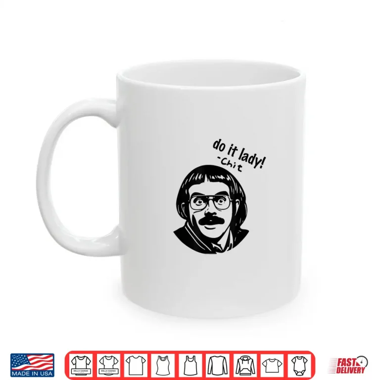 Mug Funny Do it lady Funny Saying Shirt
