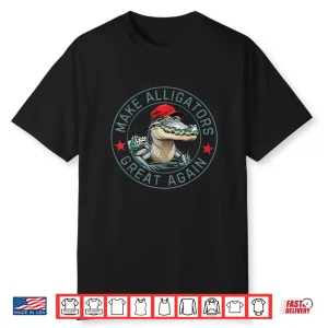 Make Alligator Great Again Political Humor Funny Shirt