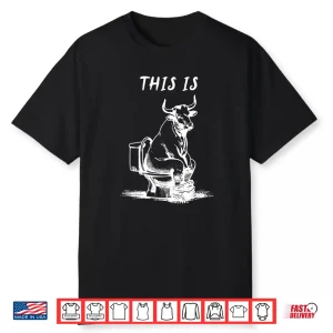 This Is Bullsht Funny Cow Toilet Humorous Shirt