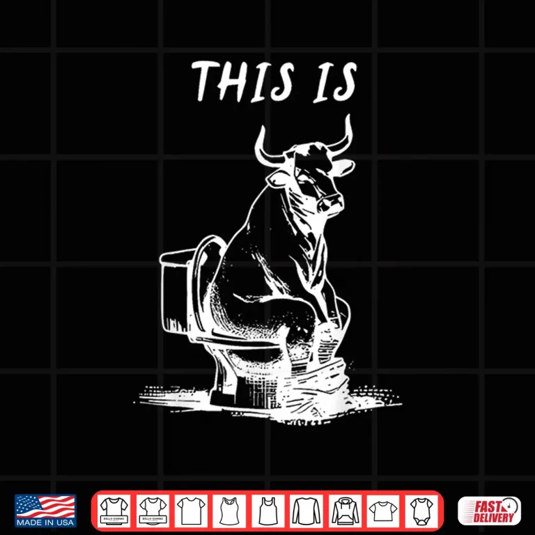 Design This Is Bullsht Funny Cow Toilet Humorous Shirt 1