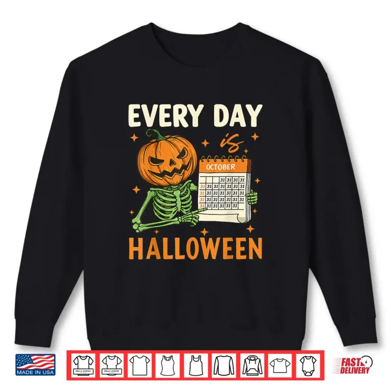 Sweatshirt Every Day Is Halloween Funny Skeleton Pumpkin Shirt