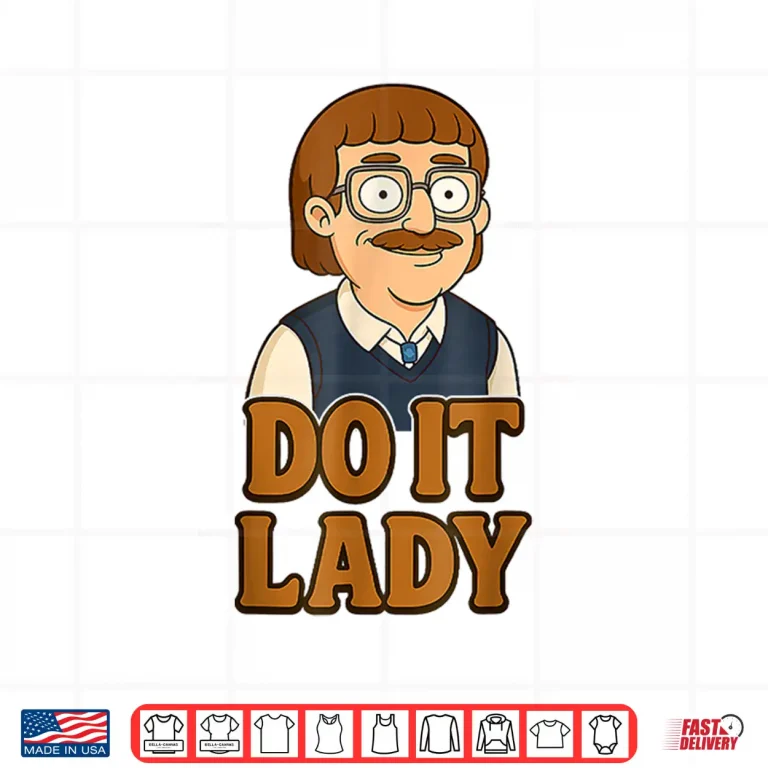 Design Funny Do It Lady Chit Humor Shirt 4