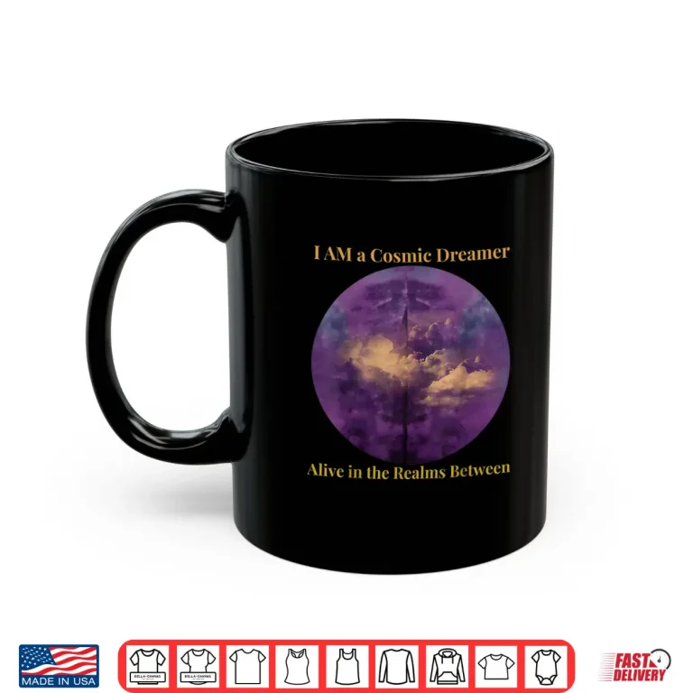 Mug I AM a Cosmic Dreamer Realms Between Activation Shirt