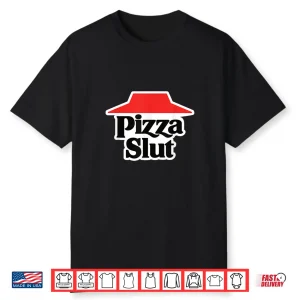 Pizza Slut Shirt