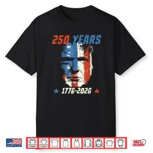 250 Years America Trump Shirt