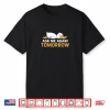 Ask Me Again Tomorrow Funny Lazy Duck Shirt