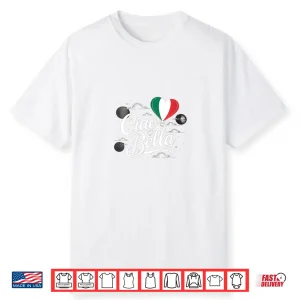 Cool Italian Hello Saying Ciao Bella With Italian Flag Italy Shirt