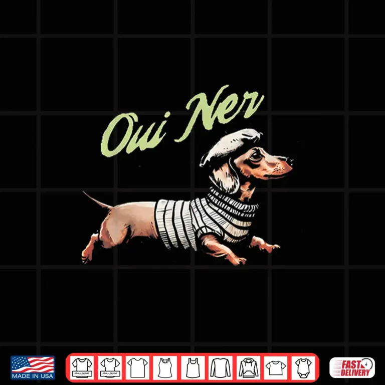 Design Oui Ner Funny Dachshund Wiener Dog French Humor Shirt