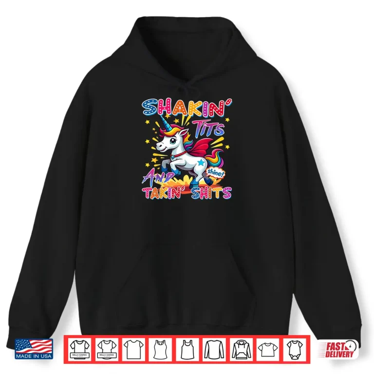 Hoodie Shakin Tits and Takin Shits Funny Unicorn Dirty Adult Humor Shirt