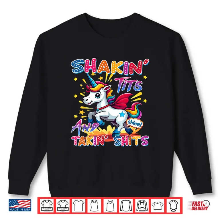 Sweatshirt Shakin Tits and Takin Shits Funny Unicorn Dirty Adult Humor Shirt