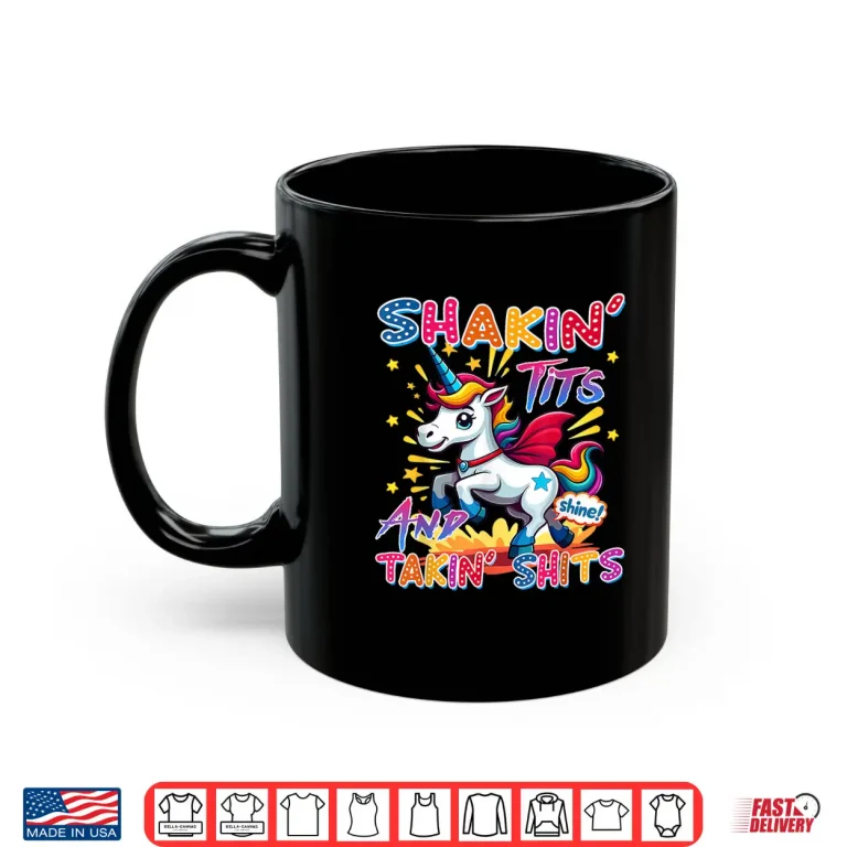 Mug Shakin Tits and Takin Shits Funny Unicorn Dirty Adult Humor Shirt