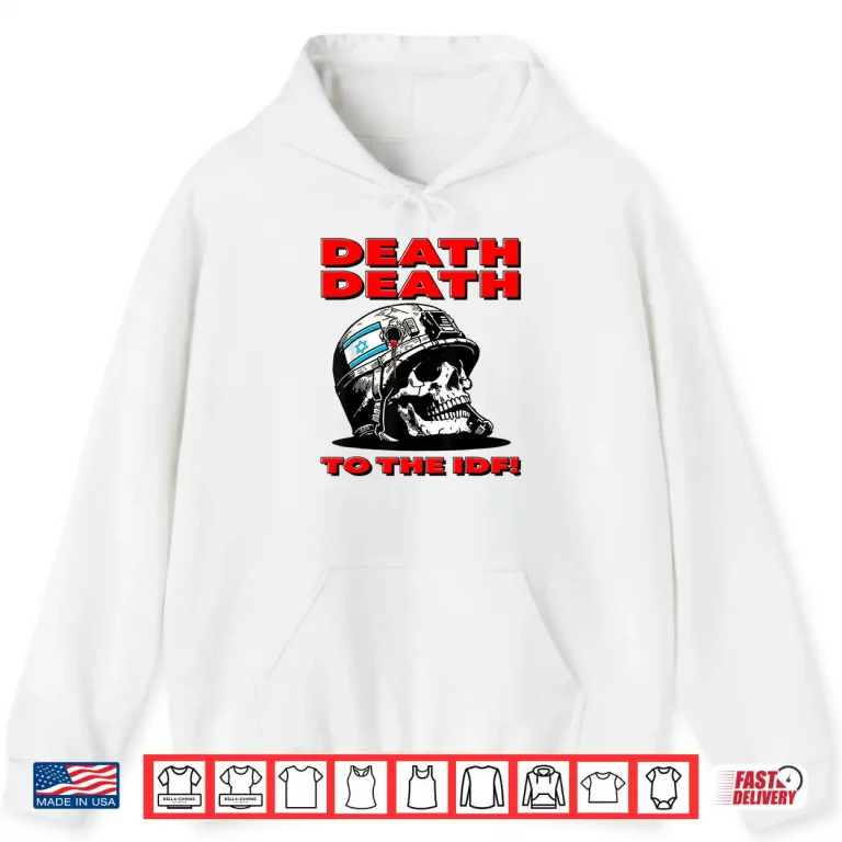 Hoodie To The IDF Death Shirt