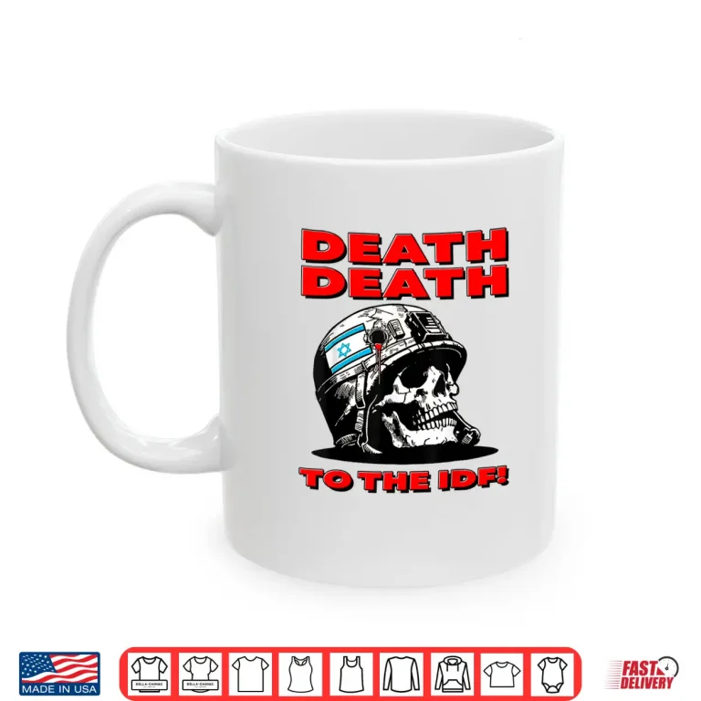 Mug To The IDF Death Shirt