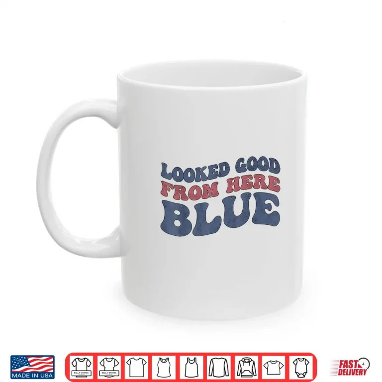 Mug Looked Good From Here Blue Funny Softball Mama Mom Game Day Shirt 2