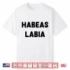 Habeas Labia Shirt