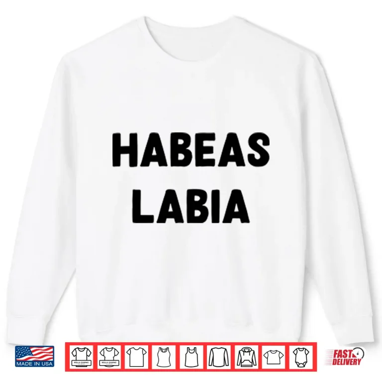 Sweatshirt Habeas Labia Shirt
