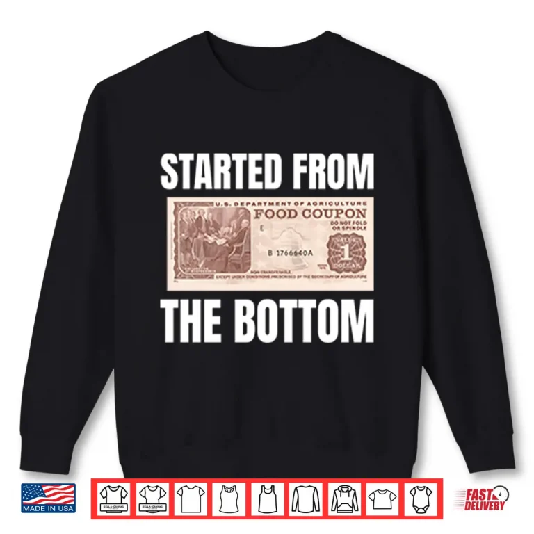 Sweatshirt Started From The Bottom Food Coupon Shirt