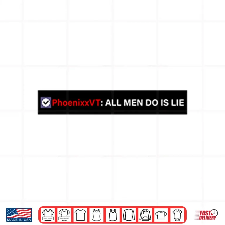 Design Phoenixxvt All Men Do Is Lie Shirt