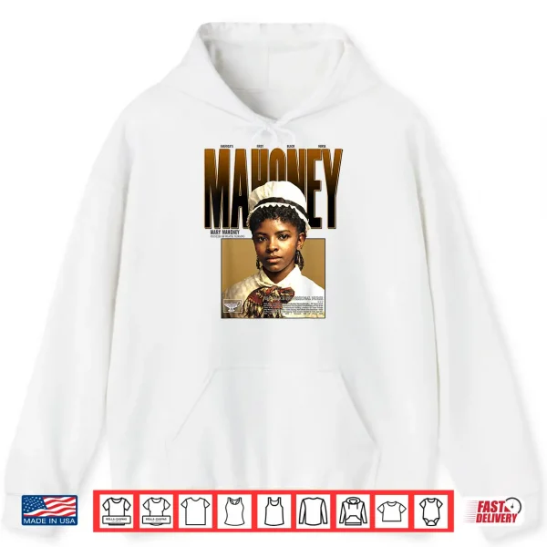 Hoodie Americas First Black Professional Nurse Mary Mahoney Shirt 1