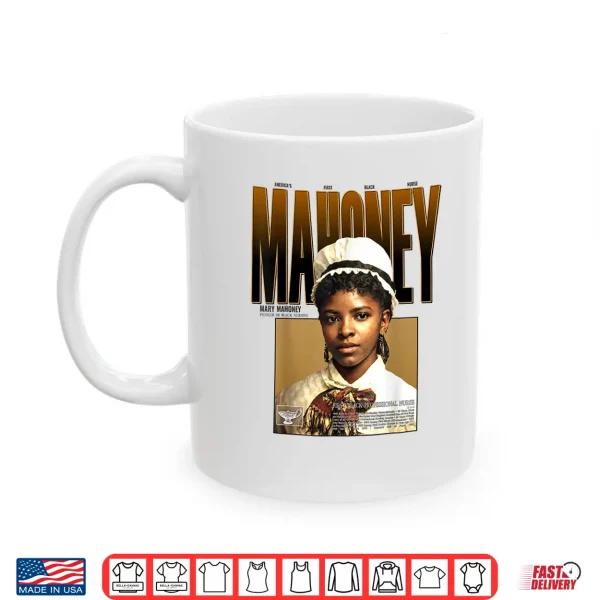 Mug Americas First Black Professional Nurse Mary Mahoney Shirt 1