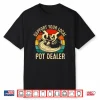 Funny Support Your Local Pot Dealer Retro Vintage Shirt