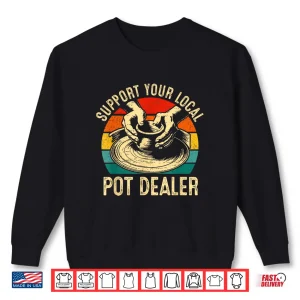 Sweatshirt Funny Support Your Local Pot Dealer Retro Vintage Shirt 1