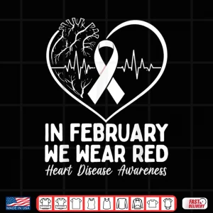 Design In February We Wear Red Chd Heart Disease Awareness Shirt 1