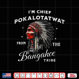 Design IM Chief Pokalotatwat From The Tribe Indigenous Native Shirt 1