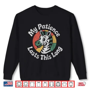 Sweatshirt My Patience Lasts This Long Vibrant Retro Zebra Animal Lover Shirt 2