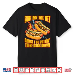 Call Me The Vet Hot Dog Funny Saying Meme Bootleg Men Women Shirt
