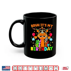 Mug All Sprunky Bruh Its My Birthday Sprunky For Boys And Girls Shirt