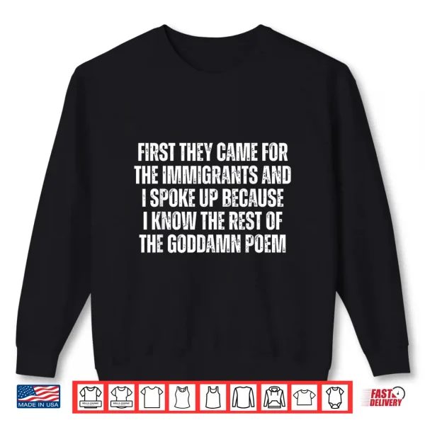 Sweatshirt First They Came For The Immigrants And I Spoke Up Justice Shirt