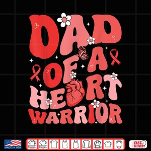 Design Dad Of A Heart Warrior Father Heart Disease Awareness Chd Shirt