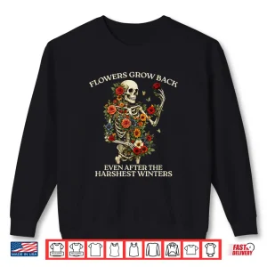 Sweatshirt Flowers Grow Back Inspiring Quote Mental Health Awareness Shirt