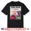 John Pork Is Calling Meme Funny Shirt