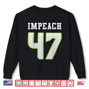 Sweatshirt Impeach 47 Jersey Men Women Shirt