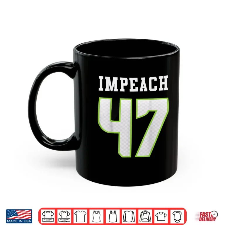 Mug Impeach 47 Jersey Men Women Shirt