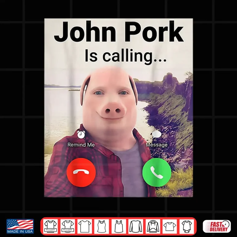 Design John Pork Is Calling Meme Funny Shirt