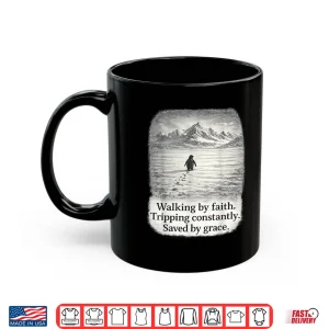 Mug Penguin Walking By Faith Tripping Constantly Shirt