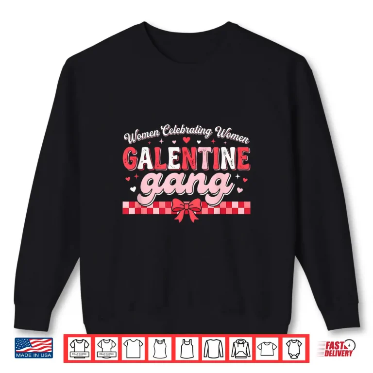 Sweatshirt Valentines Day Galentines Gang Funny Valentine Women Girls Shirt