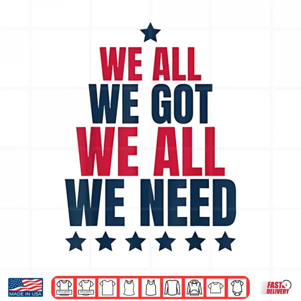 Design We All Got Patriot We All Need Sport Shirt