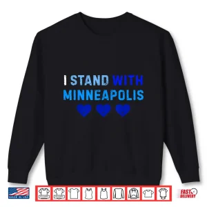 Sweatshirt I Stand With Minneapolis Blue Shirt