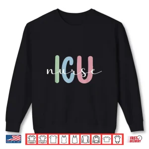 Sweatshirt Best Icu Nurse Appreciation Intensive Care Unit Nurse Shirt